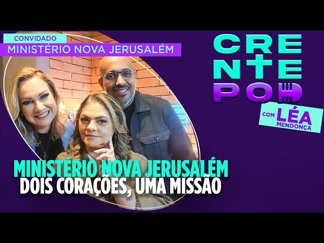 CrentePod #11 - Ministério Nova Jerusalém: Dois Corações, Uma Missão