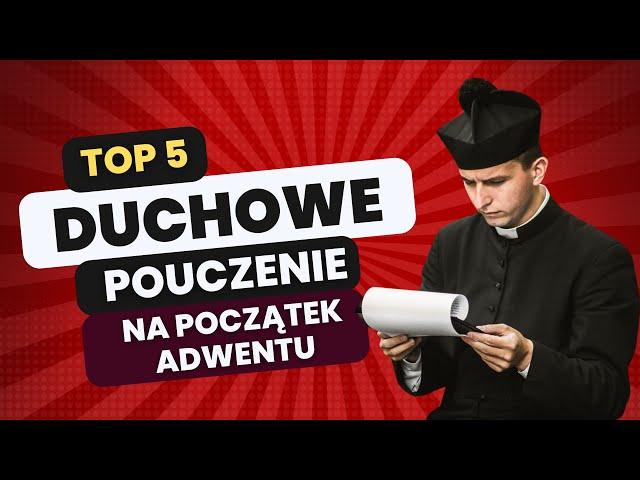 Duchowe Pouczenie na Początek Adwentu 