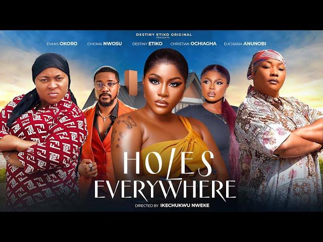 HOLES EVERYWHERE - DESTINY ETIKO, EVANS OKORO, EUCHERIA ANUNOBI, CHIOMA NWOSU FULL NIGERIAN MOVIE