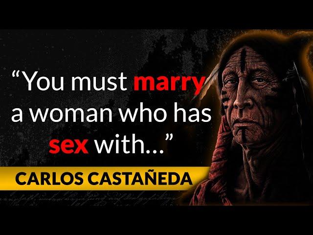 Carlos Castaneda - Brilliant and Powerful Quotes - Aphorisms and Thoughts