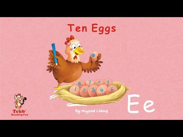 Reading Fun - Story 5 - Letter E: "Ten Eggs" by Alyssa Liang