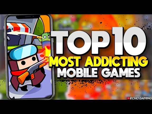 Top 10 Most ADDICTING Mobile Games OF ALL TIME