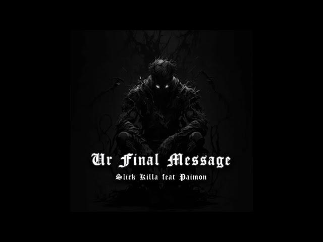 Slick Killa-Ur Final Message[1HOUR]