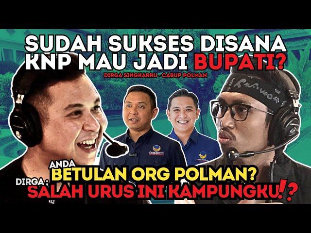 JGN BGITU DONG‼️INI POLMAN KAMPUNGKU; Cari Apa Mau Bupati, Dinasti⁉️Dirga Singkarru-Podcast Rijal