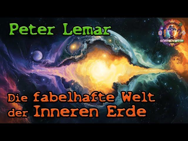 Die fabelhafte Welt der inneren Erde / Vortrag von Peter Lemar