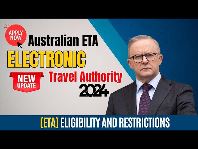 Applying for an Australian ETA: Who Qualifies for an ETA? | ETA Eligibility and Restrictions 2024