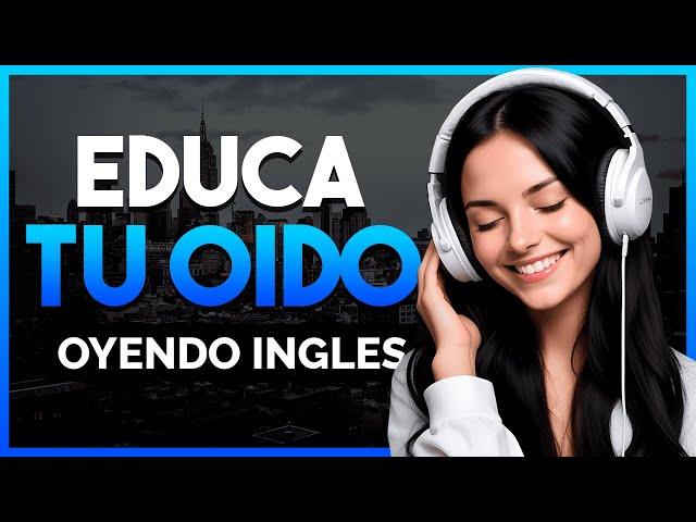 Aprende Inglés ESCUCHANDO Mientras TRABAJAS LIMPIAS o DESCANSAS  Educa TU OIDO Oyendo INGLÉS 