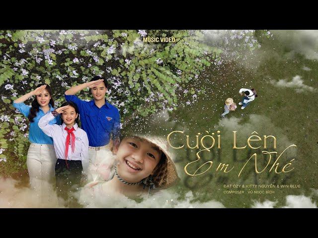 CƯỜI LÊN EM NHÉ | Đạt Ozy x Kitty Nguyễn x Win Blue | Official Music Video