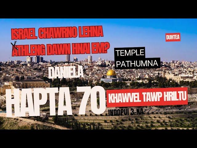 Israel Buaina leh Tawpna Hun | Temple Pathumna | Duhtea