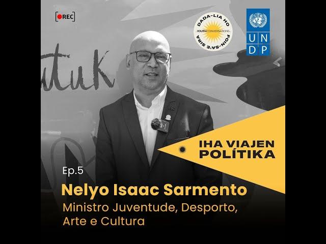 Viajen Politika | Ep. 5 Ministro da Juventude, Desporto, Arte e Cultura, Nelyo Isaac Sarmento