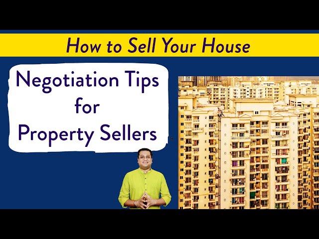 Negotiation Tips & Strategy for Property Sellers | Resale Property Negotiation