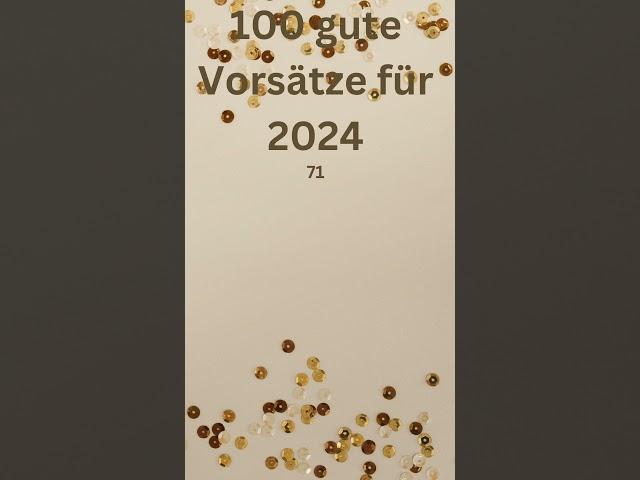 100 gute Vorsätze für 2024 #sprüche #weisheiten #wissen #2024 #71