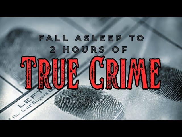 Fall Asleep To True Crime Stories Told In The Rain - Part 2