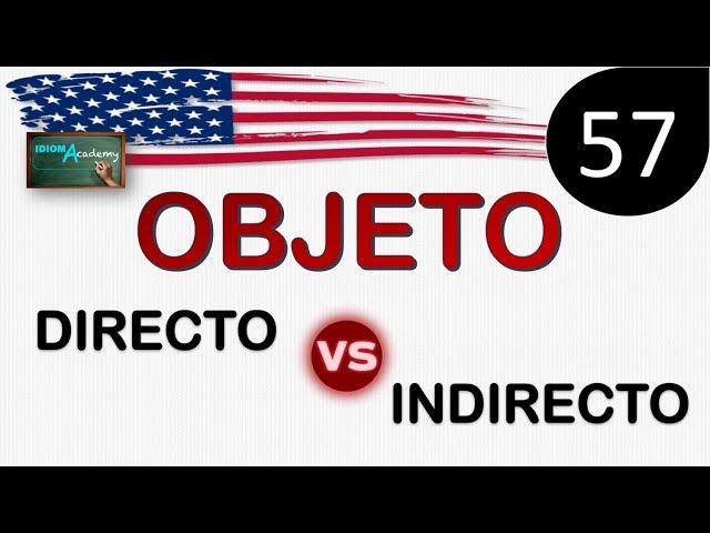 Curso de Ingles - LECCION 57 (Objeto directo y objeto indirecto) - DIRECT OBJECT VS INDIRECT OBJECT