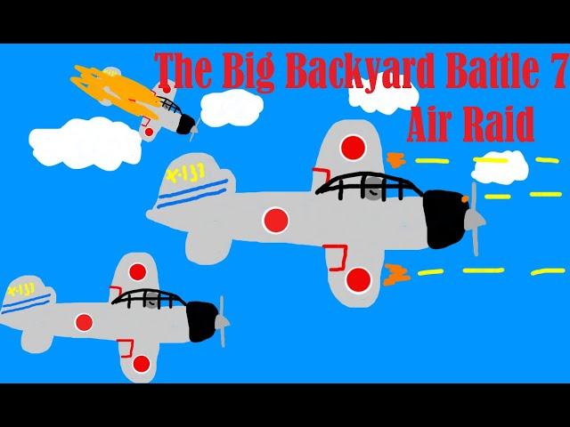 The Big Backyard Battle 7: Air Raid!