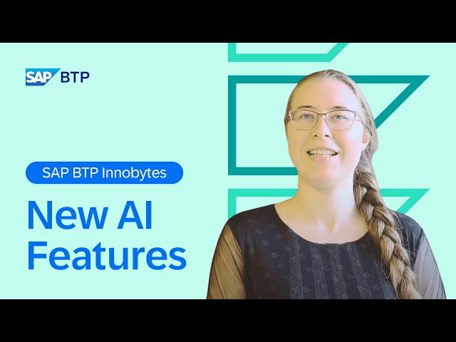 What's New with SAP BTP: Top New Features | SAP Business AI | October 2024