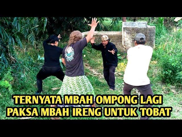 MBAH OMPONG AJAK KAMERAMEN MENCARI MBAH IRENG