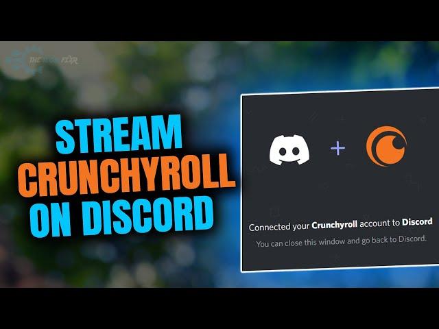 How to stream Crunchyroll on discord 2023