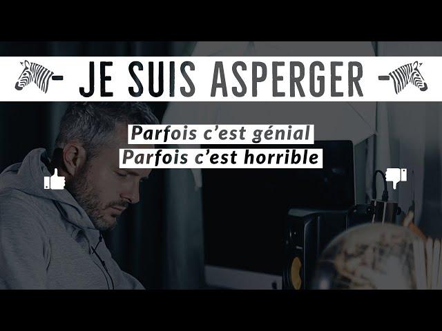 Je Suis Asperger. Parfois c'est Génial. Parfois c'est Horrible.