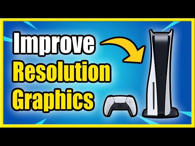 How to Change Resolution on PS5 & Improve Graphics! (60 Fps or 120 Fps!)