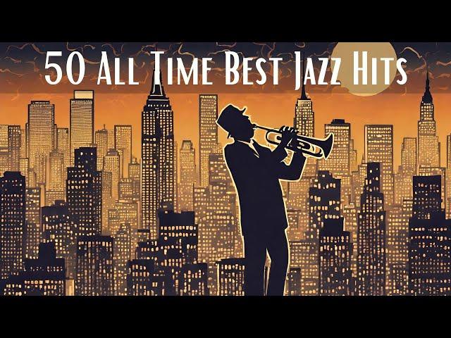 50 All Time Best Jazz Hits [Jazz Classics, Smooth Jazz]