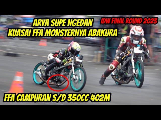 GILA ️POWERNYA MOTOR ABAKURA ARYA SUPE HAMPIR KEBANTING KELAS 402M FFA CAMPURAN s/d 350cc IDW final