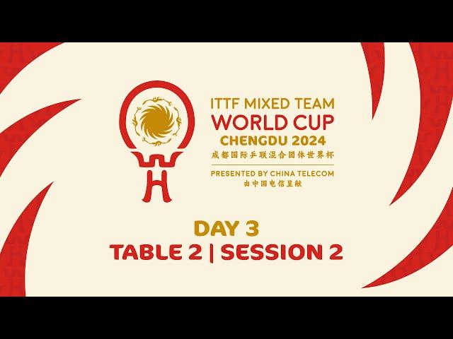 LIVE! | T2 | Day 3 | ITTF Mixed Team World Cup 2024 | Session 2