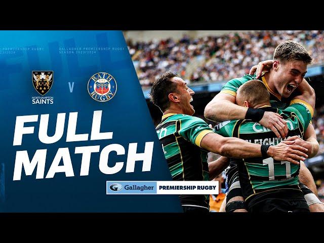 Northampton v Bath - FULL MATCH | Exhilarating Final Crowns Saints | Gallagher Premiership 23/24