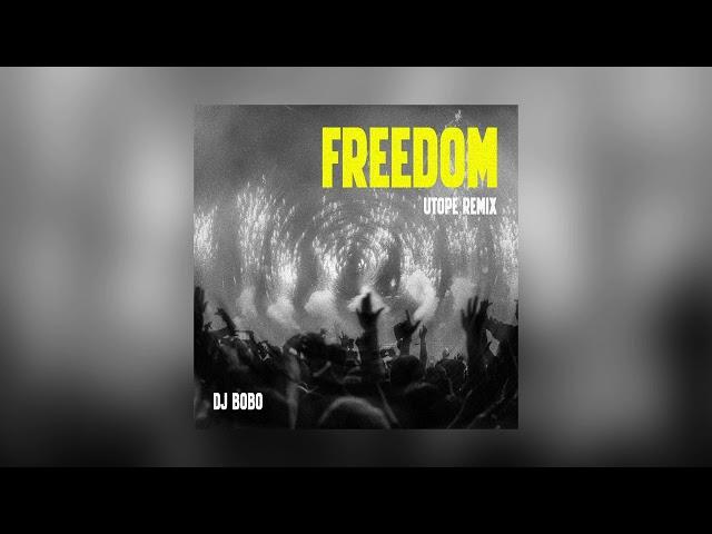 DJ BoBo - Freedom (Utope Remix)