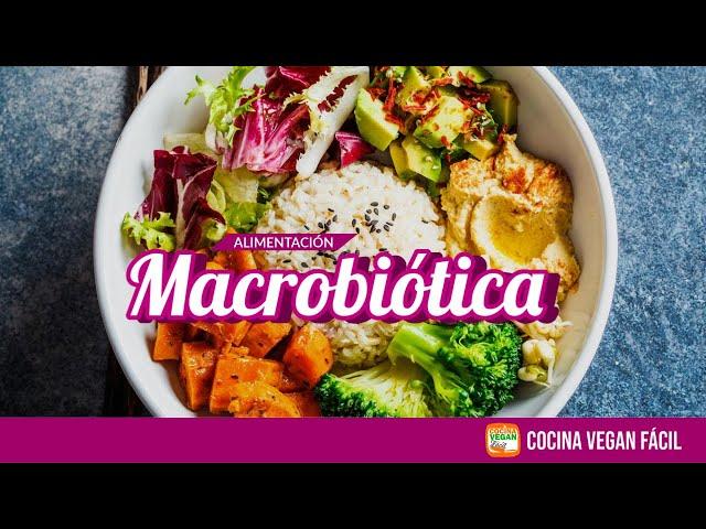 ¿Qué es la alimentación macrobiótica? - Cocina Vegan Fácil