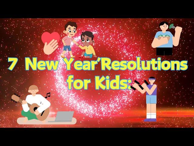 7 New Year’s Resolutions for Kids: Fun Ideas to Try!