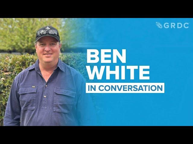 GRDC in Conversation: Ben White