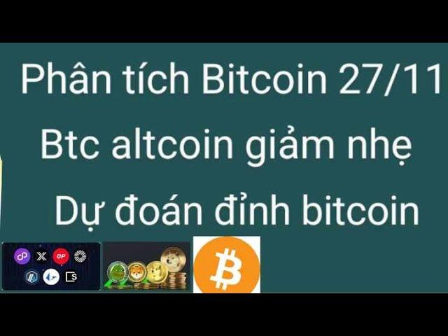 Phân tích bitcoin altcoin hôm nay ngày 27/11 cập nhật thị trường crypto mới nhất hôm nay