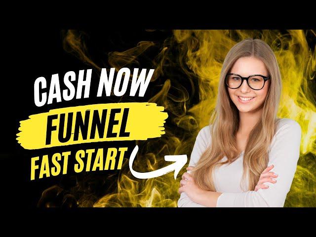 Cash Now Funnel | Fast Start | Perpetual Leverage