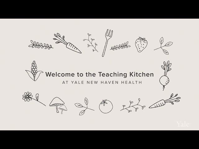 Culinary Medicine at Yale's Teaching Kitchen