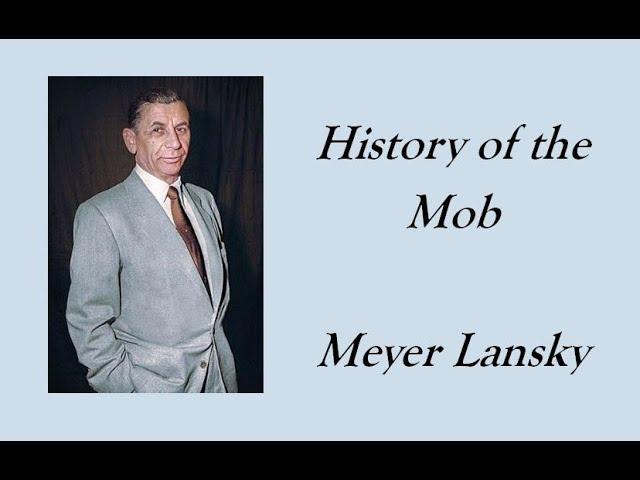 History of the Mob Episode 3 - Meyer Lansky