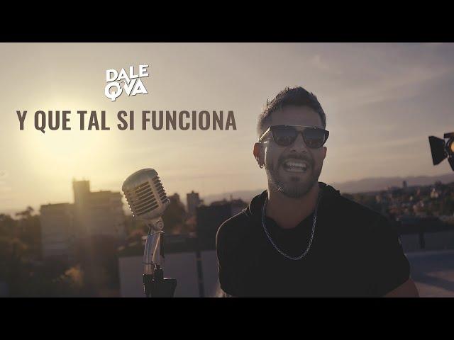 Dale Q´ Va - Y Que Tal Si Funciona (Video Oficial)