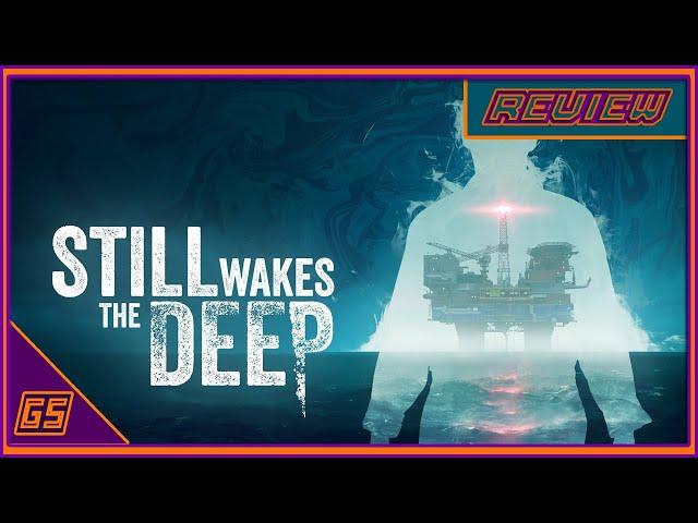 Still Wakes The Deep Review