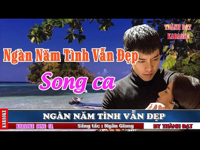 Ngàn Năm Tình Vẫn Đẹp - karaoke song ca