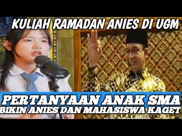 DI UGM ANIES DI CECAR ANAK SMA‼️INDONESIA PORAK PORANDA || SAFARI RAMADAN ANIES DI UGM