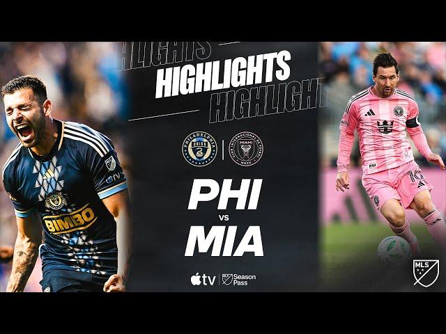 Philadelphia Union vs. Inter Miami CF | Full Match Highlights | Messi Golazo, Tai Baribo Brace!