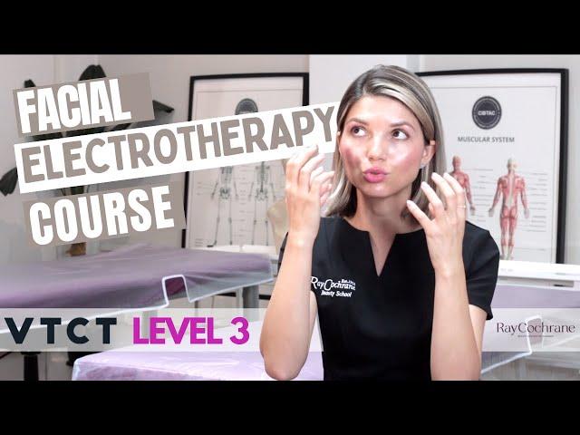 VTCT Level 3 Facial Electrotherapy | Course Structure Explained | Become A Beauty Therapist UK