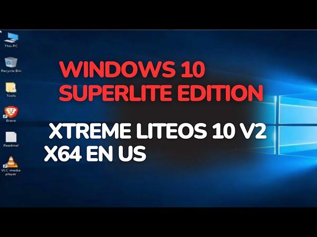 Windows 10 Superlite Edition   Best Gaming Performance   Xtreme LiteOS 10 v2 x64 EN US