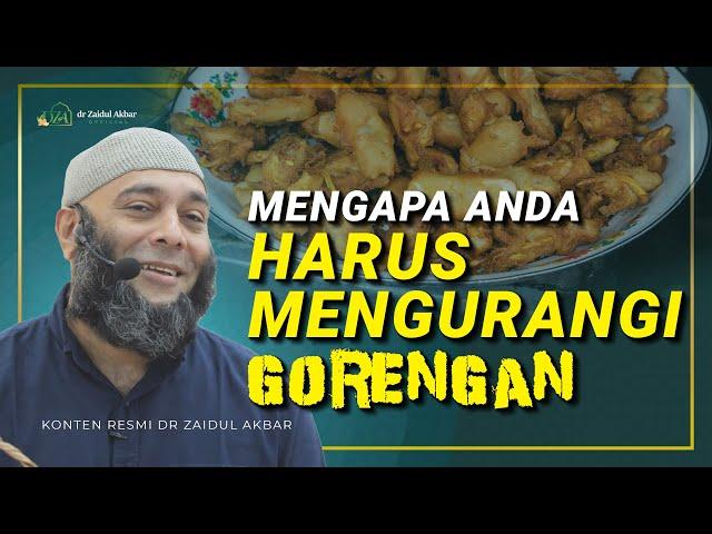 Mengapa Anda Harus Mengurangi Gorengan - dr. Zaidul Akbar Official