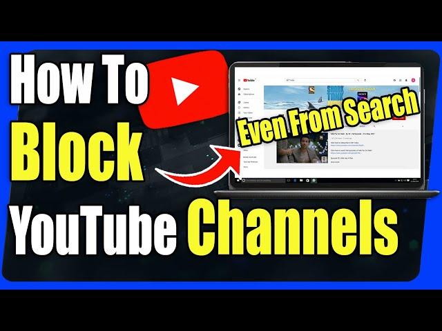 How To Block Youtube Channels - Even From Search