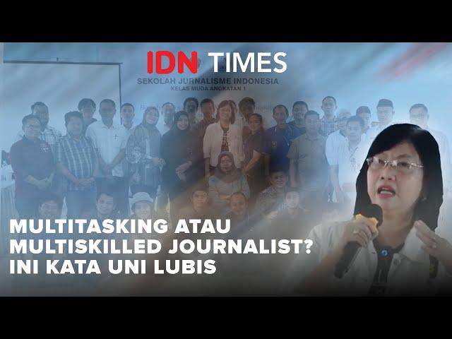 Multitasking atau Multiskilled Journalist? Ini kata Uni Lubis