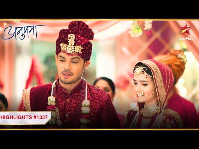 Dimpy ki ho gayi Titu se शादी! | Ep.1337 | Highlights | Anupama | Mon-Sun | 10PM