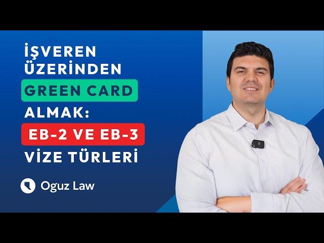 EB-2 ve EB-3 Vize Türü Nedir? Nasıl Başvurulur, Şartları Nelerdir?