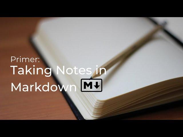 Writing Notes in Markdown: A Primer - Effective Remote Work