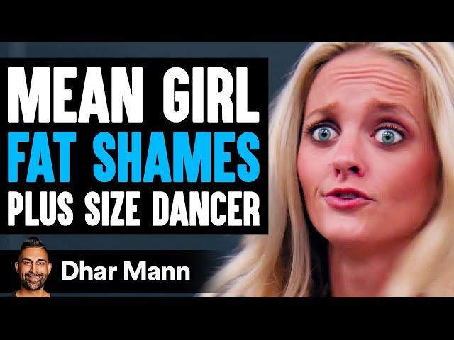 Mean Girl FAT SHAMES Plus Size DANCER, She Instantly Regrets It | Dhar Mann